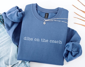 Dibs On The Coach Sweatshirt, Coach Wife Sweatshirt, Coach Girlfriend Gift, Funny Coach Crewneck, Football Coach Sweater, Baseball Coach