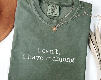 Comfort Colors I Can't I Have Mahjong Shirt, Funny Mahjong Shirt, Mahjong Player Gift, Board Game Tshirt, Mahjong Lover, Mahjong Club Tee