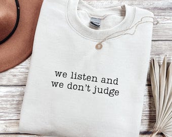 Sweat-shirt Nous écoutons et ne jugeons pas, sweat-shirt pour thérapeute, cadeau pour la santé mentale, sweat-shirt pour thérapeute, col rond pour thérapie, cadeau pour psychologue