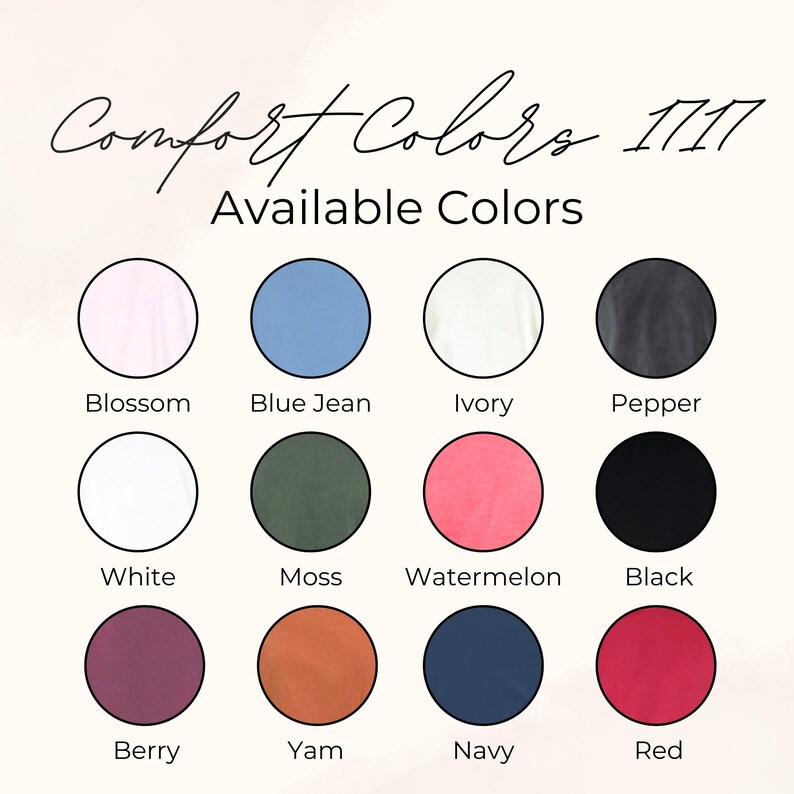 May include: A chart showing 12 different color options for Comfort Colors 1111 t-shirts. The colors are: Blossom, Blue Jean, Ivory, Pepper, White, Moss, Watermelon, Black, Berry, Yam, Navy, and Red.