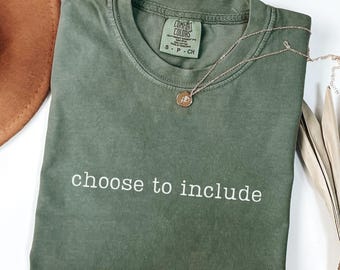 Comfort Colors Choose To Include Shirt, Sped Teacher Shirt, Neurodiversity Gift, Special Education Shirt, SLP Teacher Gift, Inclusion Tee