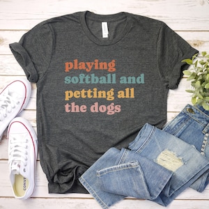 playing softball and petting all the dogs shirt, funny softball shirt, softball gifts, softball coach shirt, softball player tshirt Dark Grey Heather