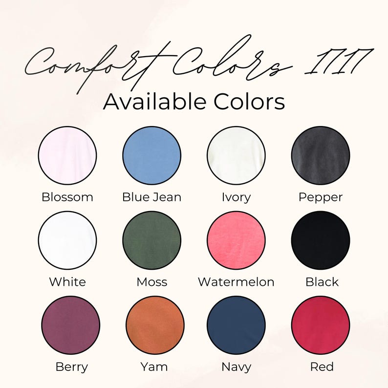 May include: A chart showing 12 different color options for Comfort Colors 1111 t-shirts. The colors are: Blossom, Blue Jean, Ivory, Pepper, White, Moss, Watermelon, Black, Berry, Yam, Navy, and Red.