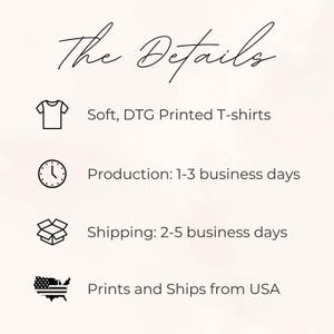 May include: An informational graphic titled The Details featuring black icons and text. Icons include a t-shirt for Soft, DTG Printed T-shirts, a clock for Production: 1-3 business days, a box for Shipping: 2-5 business days, and a USA map for Prints and Ships from USA.