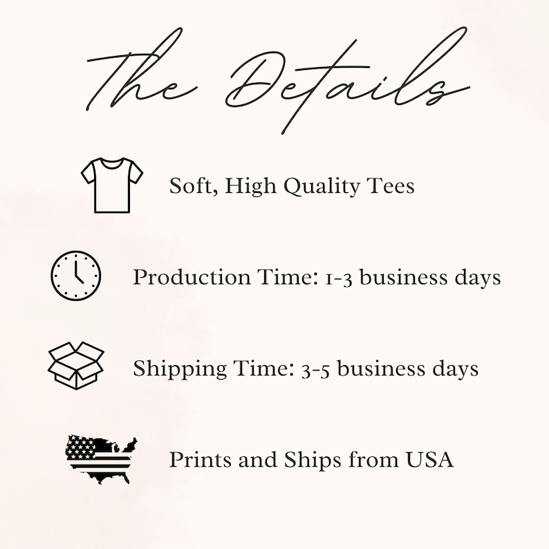 Peut inclure: Un graphique avec des ic&ocirc;nes noires et du texte d&eacute;crivant les d&eacute;tails d'un produit. Les ic&ocirc;nes comprennent un t-shirt, une horloge, une bo&icirc;te et une carte des &Eacute;tats-Unis. Le texte indique "The Details", "Soft, High Quality Tees", "Production Time: 1-3 business days", "Shipping Time: 3-5 business days", et "Prints and Ships from USA".