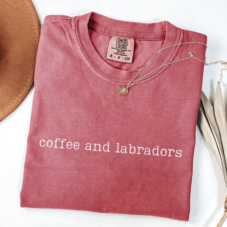Coffee And Labradors Shirt, Labrador Retriever Shirt, Dog Mom Gift, Lab Owner Tee, Dog Dad Shirt Crimson