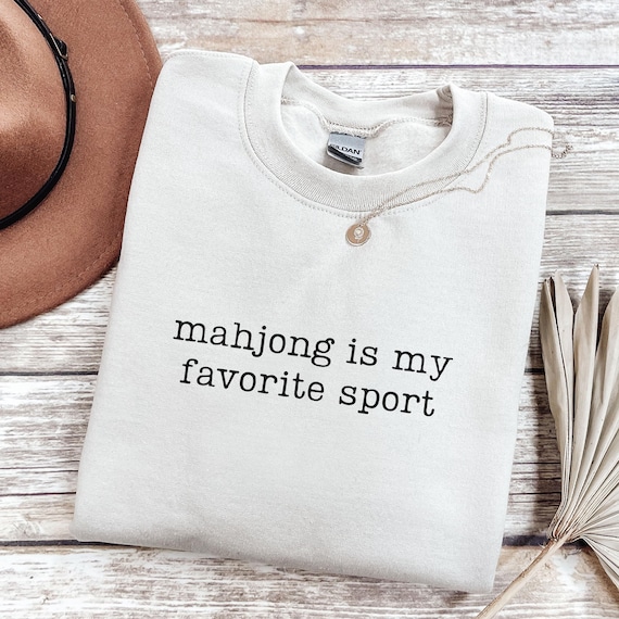 Mahjong Is My Favorite Sport Sweatshirt, Mahjong Sweatshirt, Mahjong Gifts, Mahjong Player Sweatshirt, Funny Mahjong Crewneck