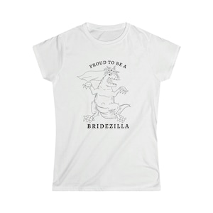 Proud to be a Bridezilla T-shirt