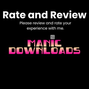 May include: Black and white text on a black background that reads "Rate and Review. Please review and rate your experience with me." Below the text is a QR code and the text "MANIC DOWNLOADS" in pink and orange.