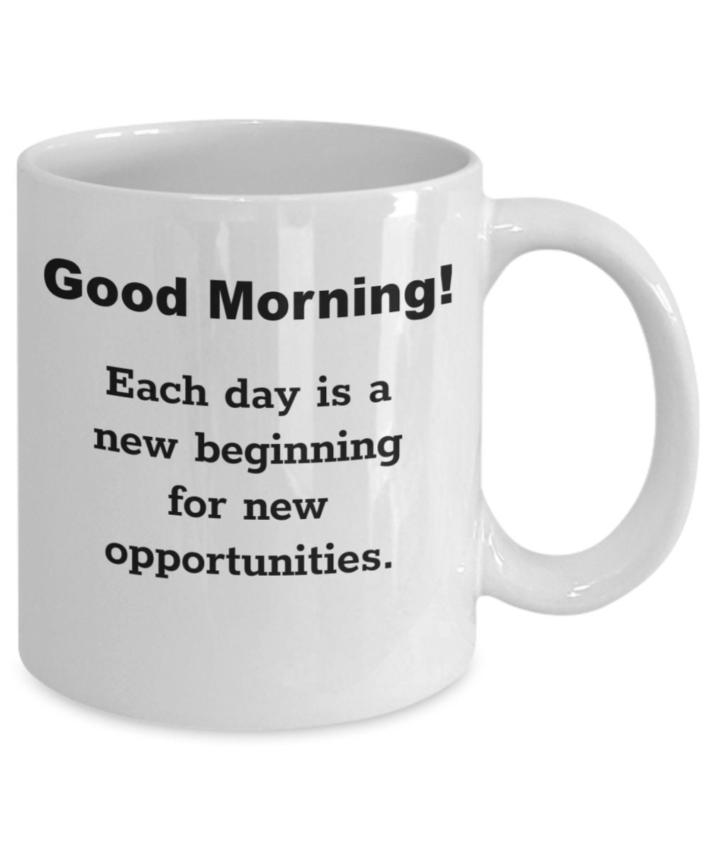 A Warm Cup of Coffee Quote Mug To Start Your Morning - Coffee Mug Gift – We  Got Good