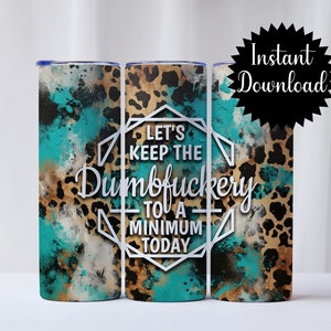 20oz Tumbler wrap Dumbfuckery sarcástico divertido Descarga digital png