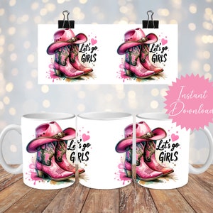 11oz & 15oz Mug Wrap Lets go girls pink cowboy boots and hat Digital Download PNG sublimation