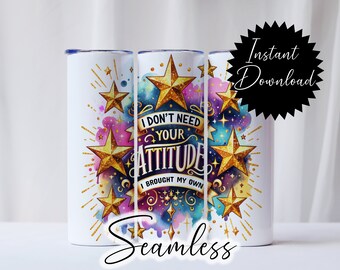 20oz Tumbler Wrap „Ich brauche deine Einstellung nicht sarkastisch lustig“ Digitaler Download, PNG-Clipart für Sublimation, nahtloser Tumbler Wrap