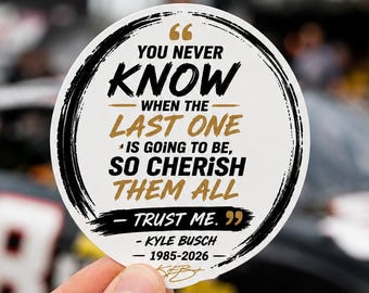 Kyle Busch Tribute Sticker  Memorial Quote Decal Racing Fan Tribute 3.5" Sticker
