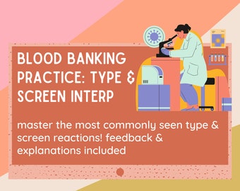 Med Tech - Blood Bank Type & Screen Practice - mlt/mls/mt/cls Resource - Laboratory