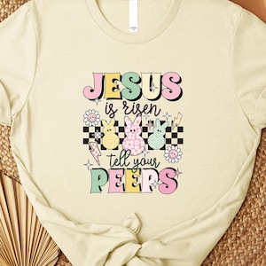 Jesus Is Risen Tell Your Peeps Shirt, Easter Christian Kids Shirt, Religious Easter Tee, Cozy Easter Toddler Gift, Cute Bunny Peep Outfit