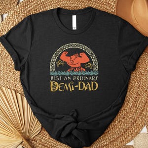 Just An Ordinary Demi Dad Shirt, Disney Father&#39;s Day Tee, Maui Inspired Demi-Dad Shirt, Disney Moana Shirt, Mythical Dad Tee, Maui Shirt