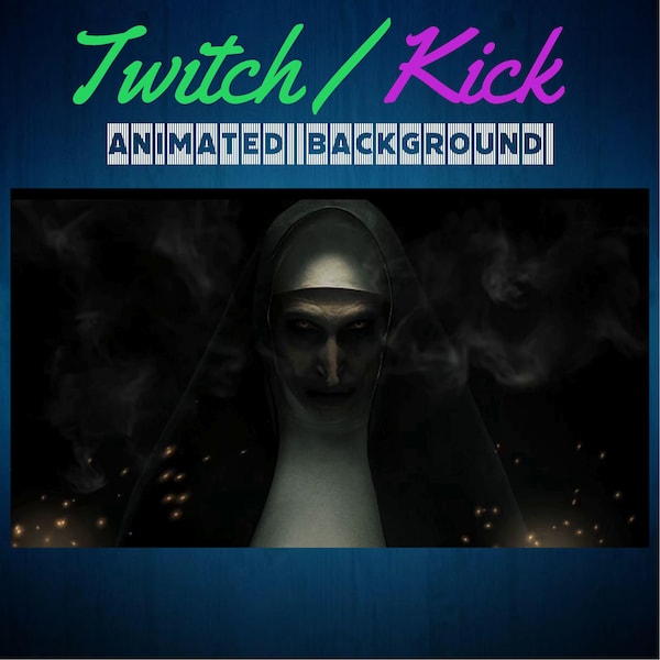 The Nun Twitch / Kick Animated Background Streaming Screens