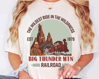 Disney Big Thunder Mountain Railroad T-Shirt, Wildest Ride In The Wilderness Tee, Frontierland Est 1979 Shirt, Disneyland Vacation Trip Tee