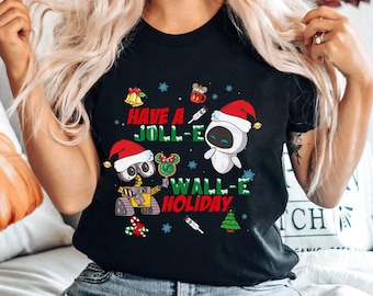 Wall E And Eve Have A Wall-E Joll-E Holiday Shirt, Disney Christmas Couple Matching T-shirt, Christmas Party, Disneyland Family Trip Gift