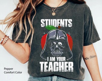 Retro Darth Vader Students I Am Your Teacher Comfort Colors T-shirt, Star Wars Teacher T-shirt, Teacher Appreciation, Galaxy's Edge Trip