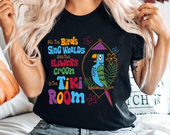 Enchanted Tiki Room All The Birds Sing Words Comfort Color Shirt, 2024 Park Adventureland Polynesian T-shirt,  Family Vacation