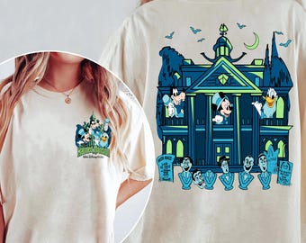 Two Sided Disney Haunted Mansion T-Shirt, Mickey and Friends Haunted House Tee, Goofy Donald Mickey Ghost Shirt, Walt Disney World Trip Tee