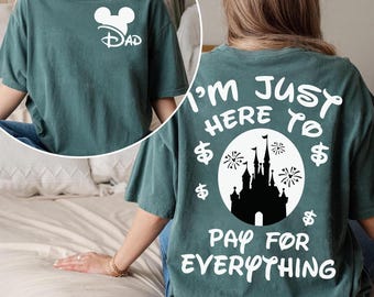 Doppelseitiger lustiger Mickey Kopf, ich bin nur hier, um alles zu bezahlen T-Shirt, Disney Vatertag Shirt, Disney Papa Outfit, Disneyland Reise T-Shirt