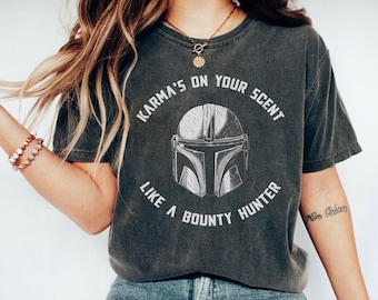 Karma On Your Scent Like Bounty Hunter Shirt / Star Wars Mandalorian T-shirt / Galaxy's Edge Trip / Disney World Disneyland Family Vacation