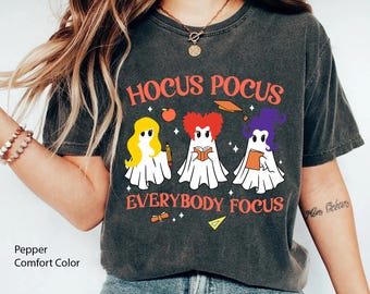 Sanderson Sisters Hocus Pocus Everybody Focus Comfort Colors T-shirt, Funny Disney Halloween Teacher Shirt, Disneyland Spooky Season Trip