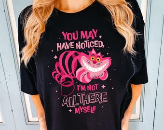Disney Cheshire Cat T-Shirt, Alice In Wonderland Shirt, Mad Tea Party Tee, Funny Cheshire Cat Shirt, Disney Cat Tee, Disneyland Trip Outfit