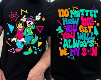 Double Sided Goofy And Max You’ll Always Be My Son Comfort Colors Shirt, A Goofy Movie,  Dad And Son Matching Tee, Father's Day Gift