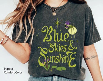 Ray Evangeline Blue Skies & Sunshine Comfort Colors Shirt, Disney Princess And The Frog T-shirt, Disneyland Family Trip, Walt Disney World