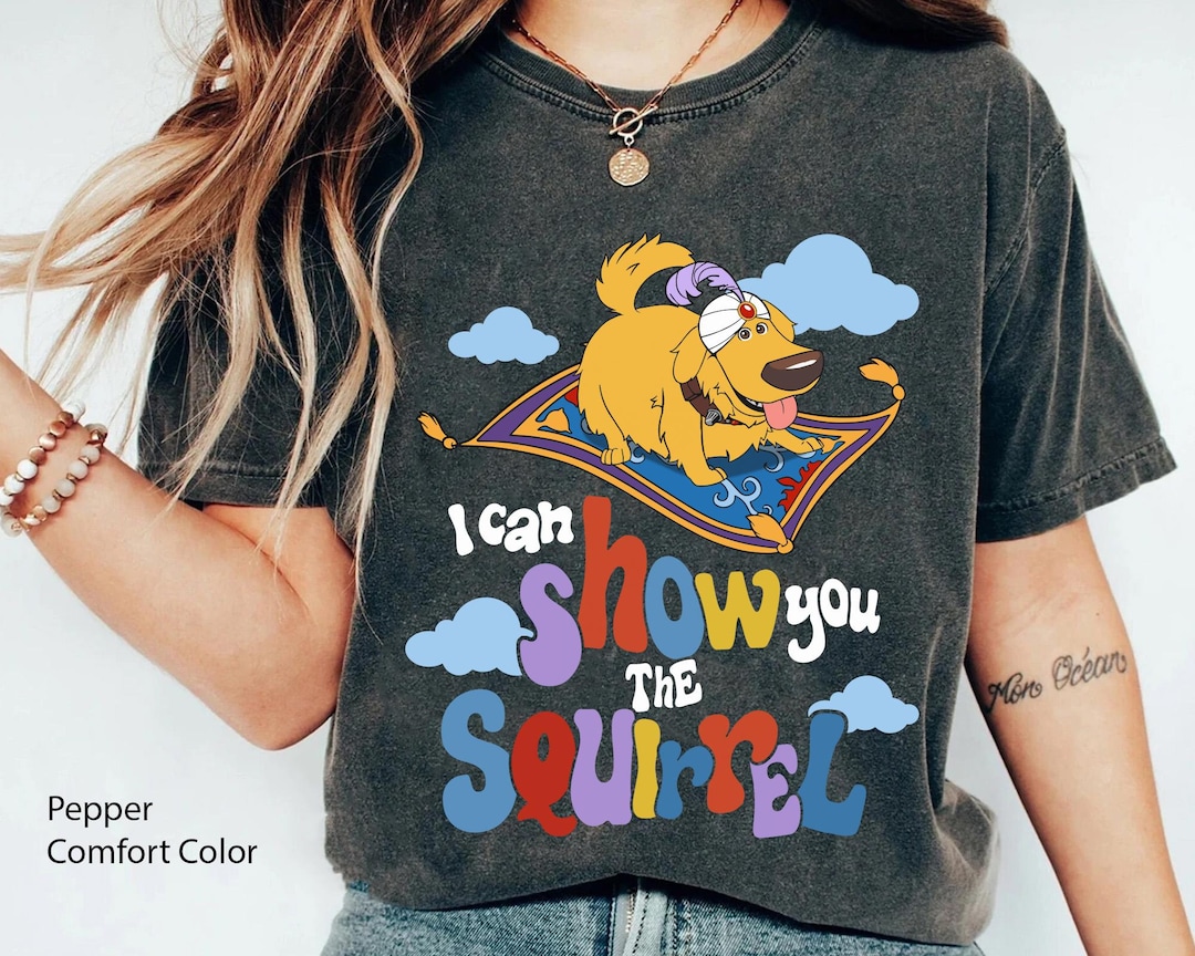 Cute Disney up Movie Dug the Dog I Can Show You the Squirrel Shirt