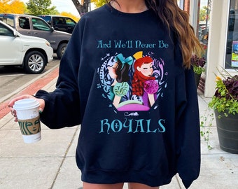 Anastasia Drizella We'll Never Be Royals Comfort Colors Shirt,  Cinderella Princess Evil Stepsisters T-shirt, 2024 Girls Trip