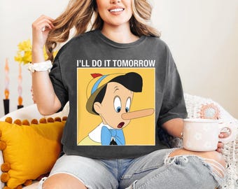 Vintage Pinocchio I'll Do It Tomorrow Shirt, Disney Pinocchio Wooden Puppet T-shirt,  Disneyland Family Vacation, Birthday Gifts