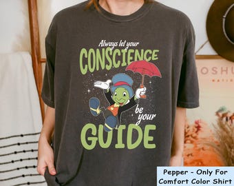 Jiminy Cricket Always Let Your Conscience Be Your Guide Comfort Colors T-shirt, Disney Pinocchio Shirt, Disneyland Family Matching Trip