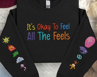Embroidered It's Okay To Feel All The Feels Sweatshirt, Anger Joy Fear, Disney Inside Out Embroidery Sweater, Mental Health, Speech Therapy