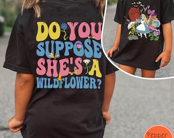 Retro Groovy Alice In Wonderland Do You Suppose She's a Wildflower Double Sided T-shirt, Disney Comfort Colors T-shirt, Disneyland Girl Trip