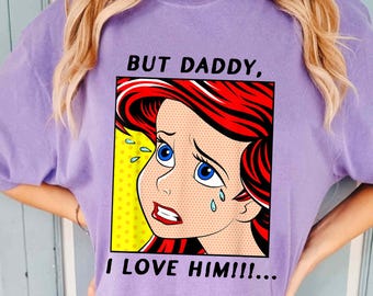 Disney Ariel Pop Art T-Shirt, The Little Mermaid Comic Style Tee, But Daddy I Love Him, Crying Ariel Graphic Tee, Disney Princess Shirt