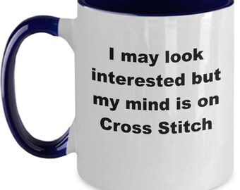 Cross stitch coffee mug, hobby mug, love cross stitch, coffee cross stitch, cross stitch coffee, grandmother mug, stitch mug