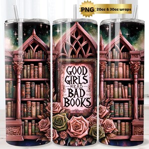 Good Girls Read Bad Books Tumbler Wrap: 20oz 30oz PNG (Digital Download)