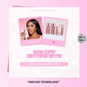May include: Pink and white graphic with a photo of a person holding a tube of lip gloss. The text reads "10% OFF ENTIRE SITE" and "www.YOURWEBSITE.COM".
