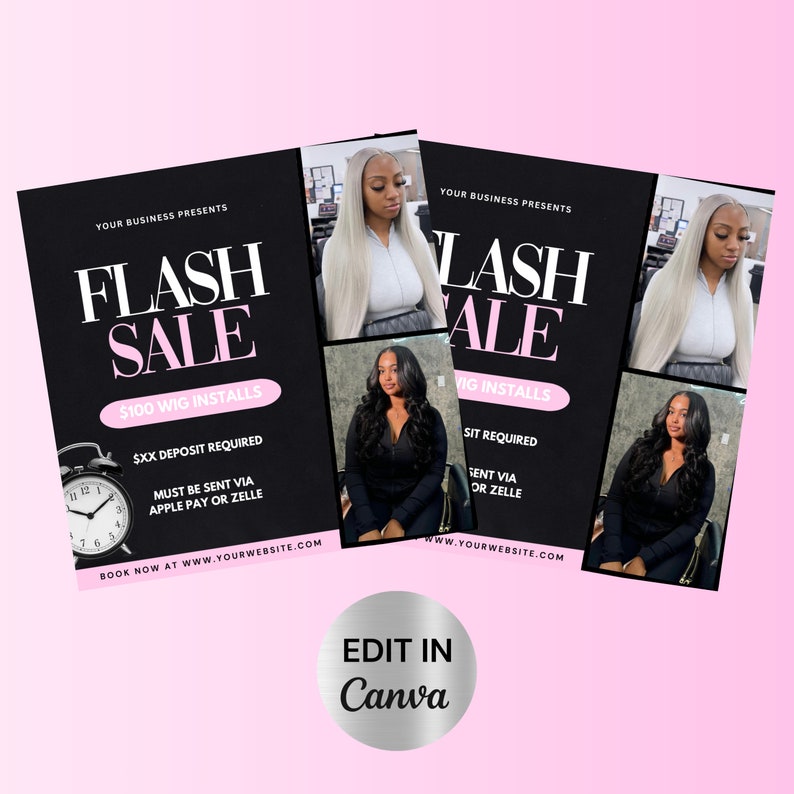 May include: A black and pink flyer advertising a flash sale on wig installs. The flyer features a photo of a woman with long, straight, blonde hair. The text on the flyer reads "Flash Sale", "$100 Wig Installs", "$XX Deposit Required", "Must be sent via Apple Pay or Zelle", and "Book Now at www.yourwebsite.com".