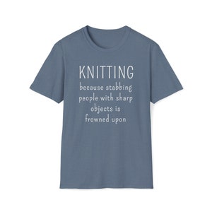 Knitting cause stabbing people is frowned upon, Knitting shirts knitting gifts knitting tee i'm a knitter shirt knitting shirt knitting gift
