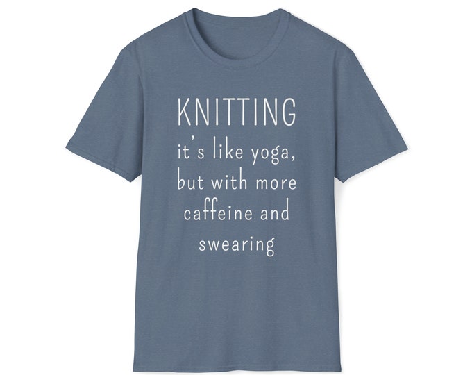 Tricoter c'est comme le yoga, chemises à tricoter cadeaux à tricoter tee-shirt à tricoter je suis une chemise à tricoter chemise à tricoter cadeau à tricoter tricoteuse