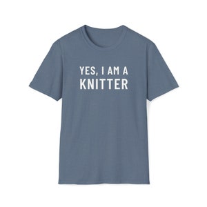 Yes, I am a knitter, Knitting shirts knitting gifts knitting tee i'm a knitter shirt knitting shirt knitting gift knitting knitter