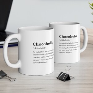 Chocoholic - Definition 11oz. Coffee Mug | Humorous Ceramic Cup for Chocolate Lovers by Prompt Design