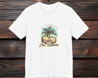 I'm Coconuts for Kamala T-Shirt - Election 2024, Support Kamala Harris, Vote 2024, Fun and Tropical Political Tee by PromptDesignArt