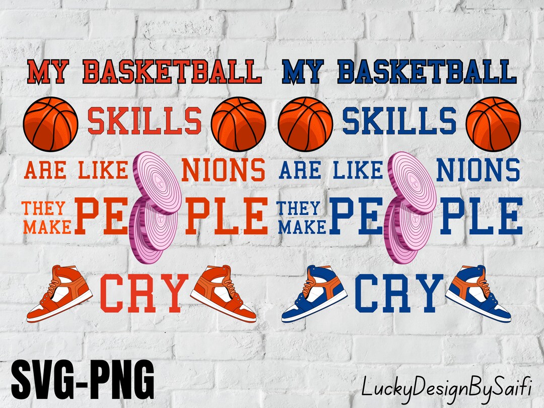 Basketball SVG, Onions Skills Svg, My Basketball Skills Are Like Onions